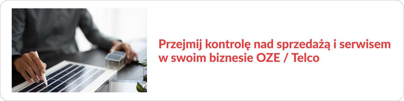 sprzedaż i serwis biznesie OZE / Telco